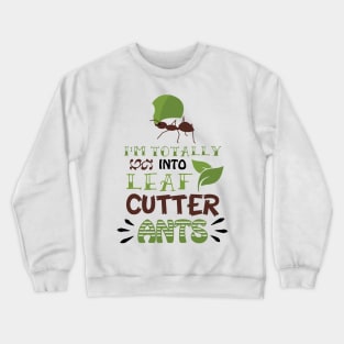 Ant Lover Gift TShirt Leaf Cutter Ants for Myrmecologists Crewneck Sweatshirt